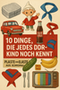 🧒 10 Dinge, die jedes DDR-Kind noch kennt