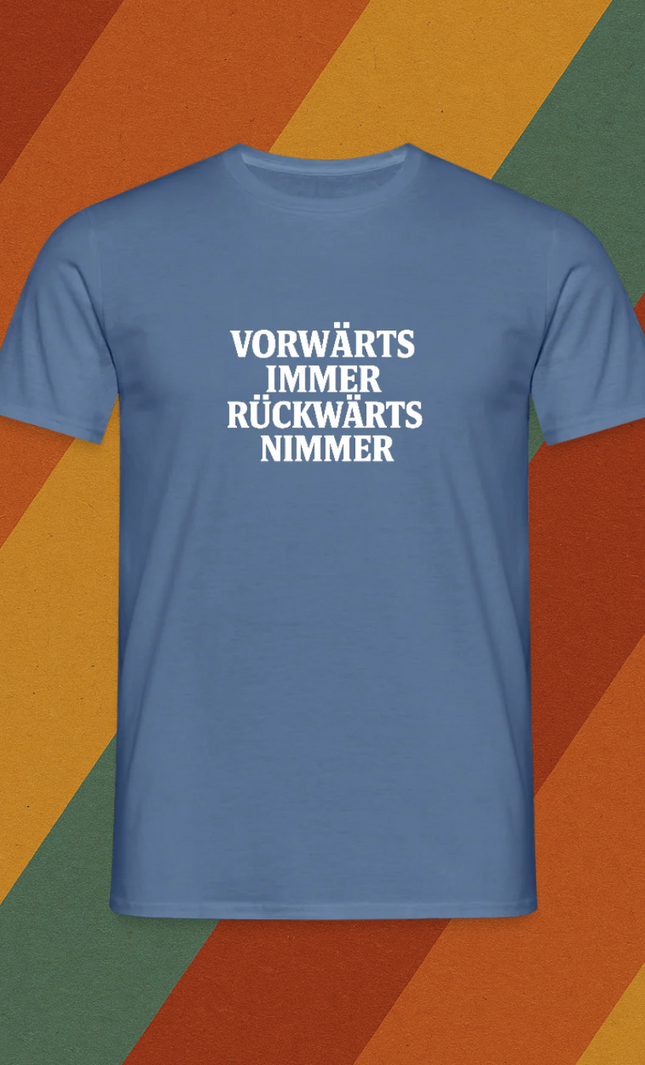 VORWÄRTS IMMER, RÜCKWÄRTS NIMMER