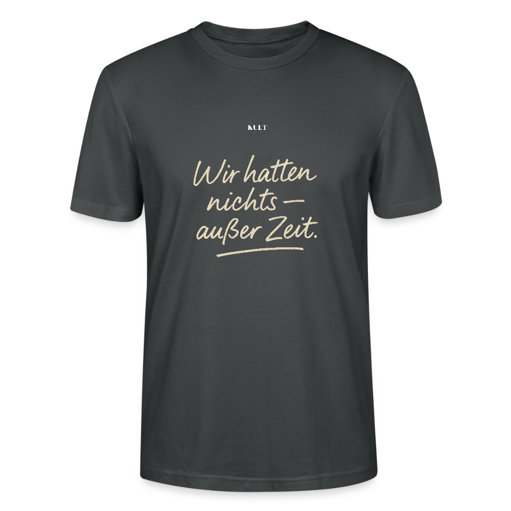 Wir hatten nichts – außer Zeit. - anthracite
