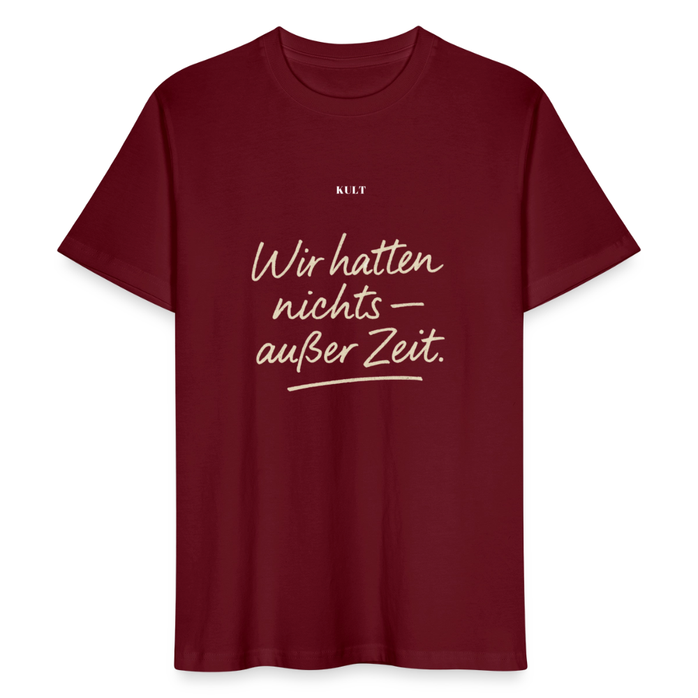 Wir hatten nichts – außer Zeit. - burgundy