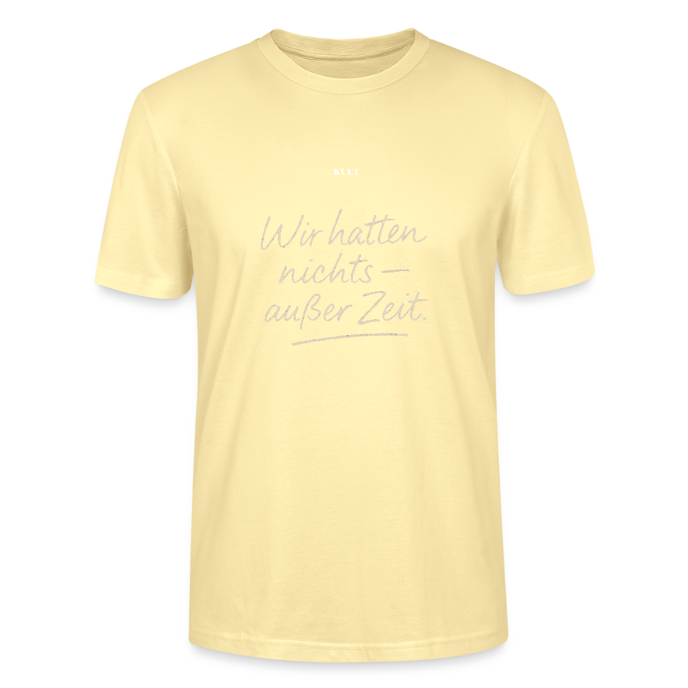 Wir hatten nichts – außer Zeit. - cream