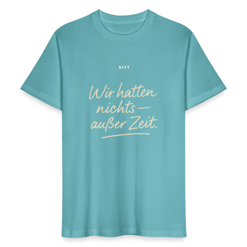 Wir hatten nichts – außer Zeit. - pastel turquoise