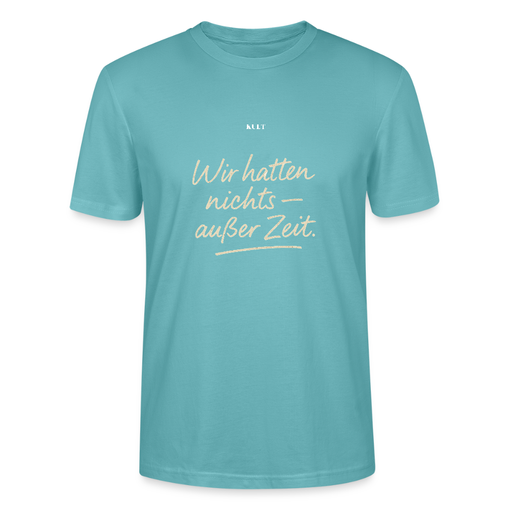 Wir hatten nichts – außer Zeit. - pastel turquoise