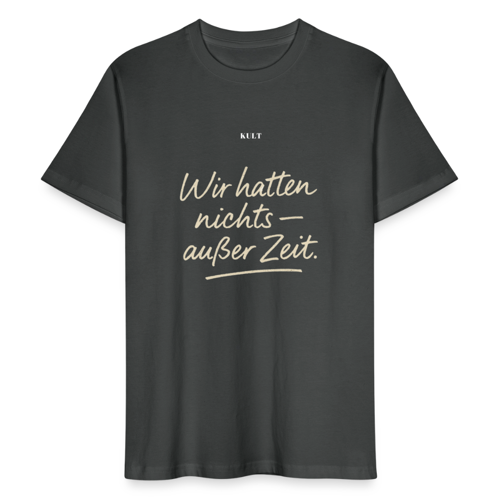 Wir hatten nichts – außer Zeit. - anthracite