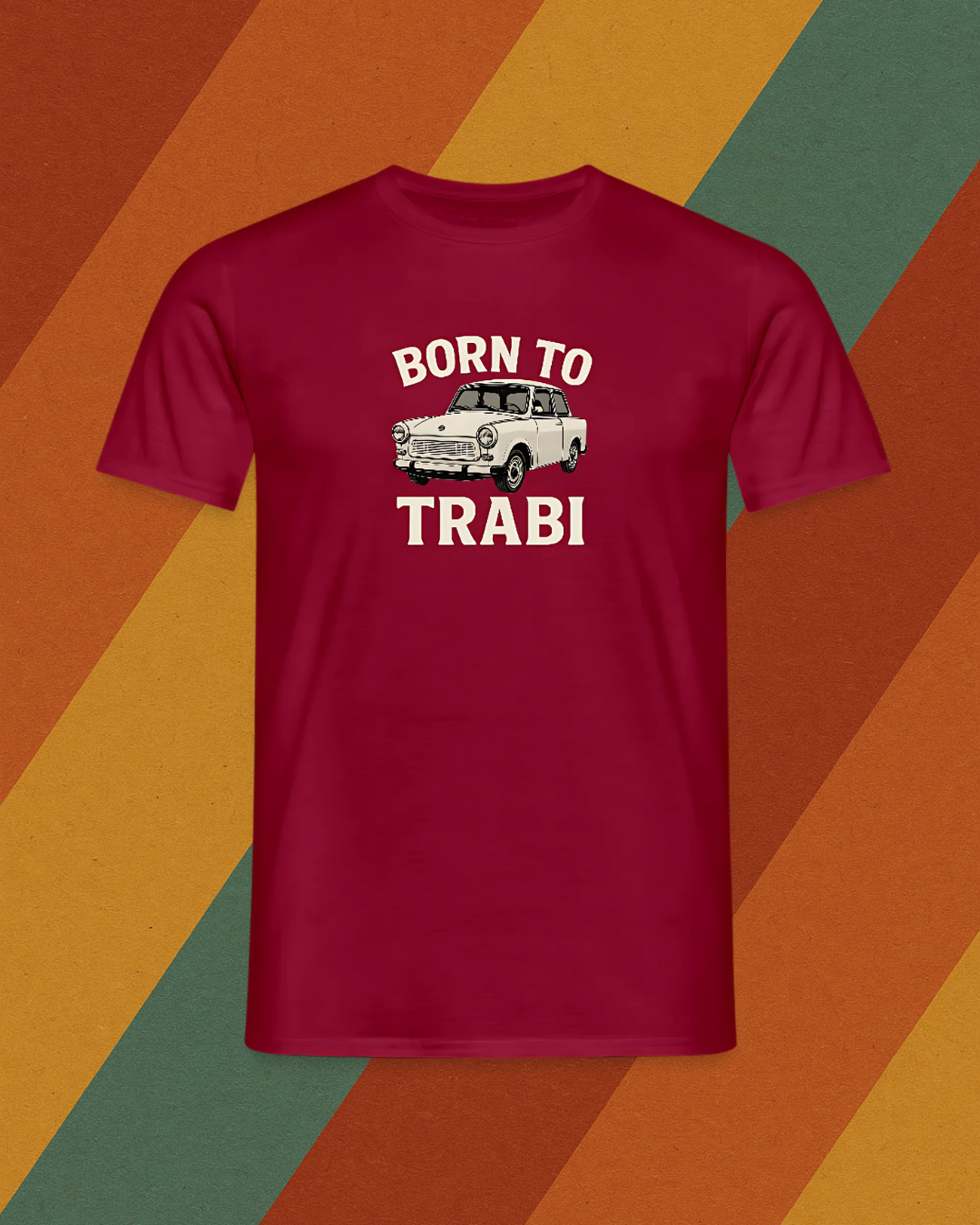 Born to Trabi – Kult T-Shirt für Trabi-Fans und DDR-Nostalgiker