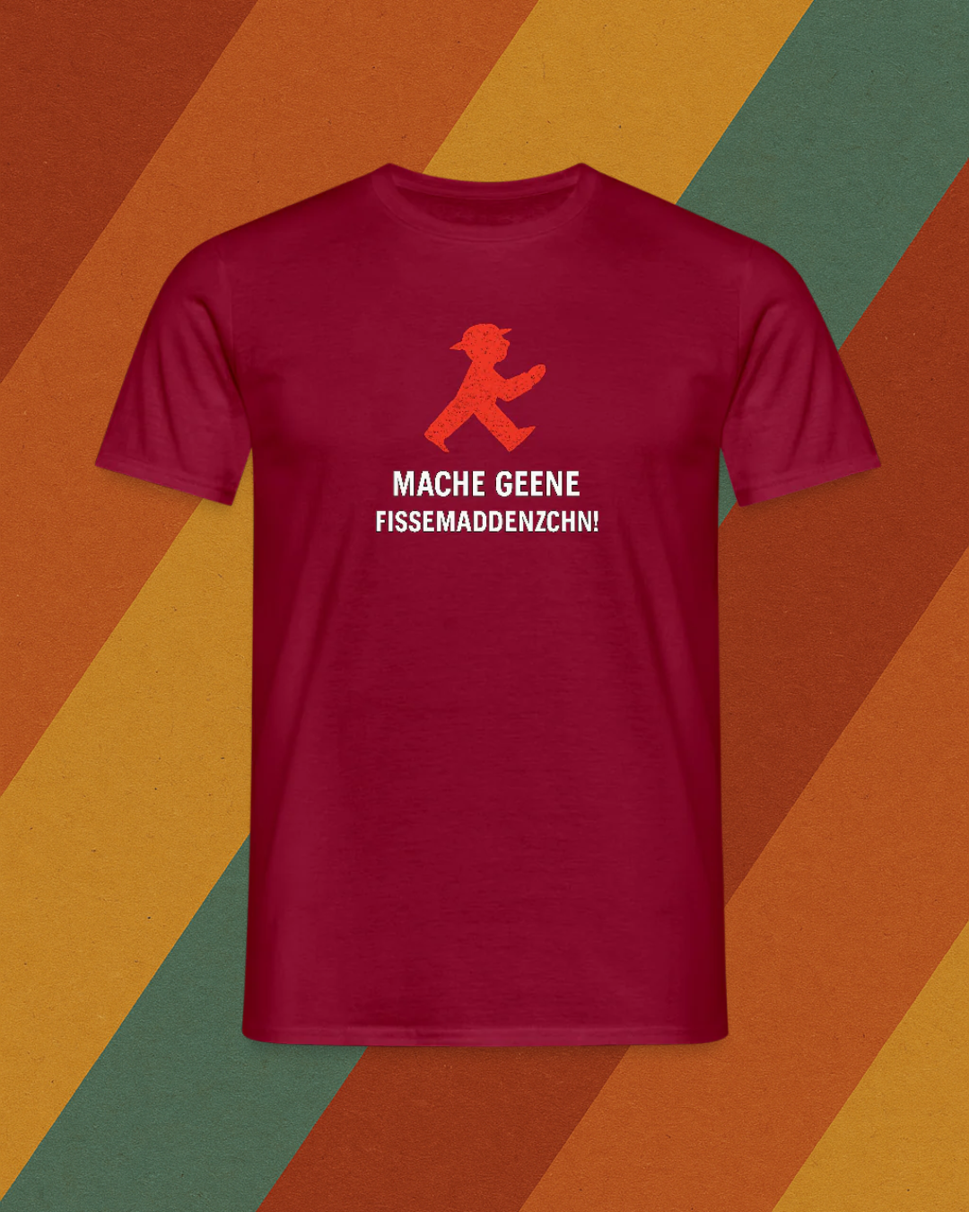 Mache geene Fissemadenzchn Shirt