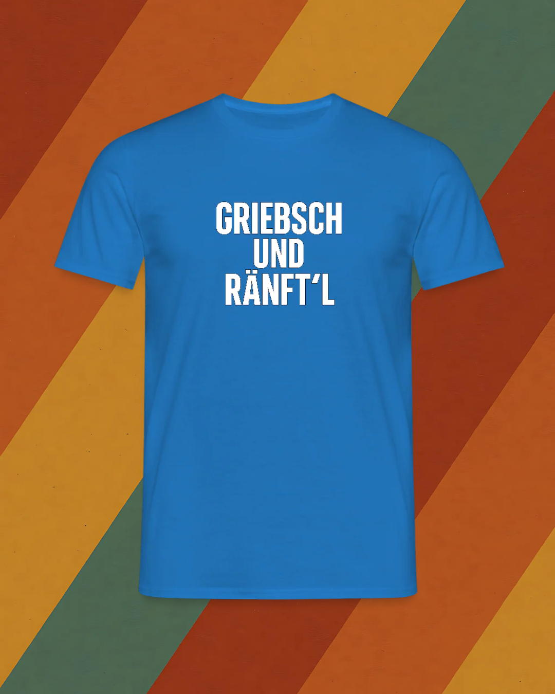 DDR T-Shirt – GRIEBSCH UND RÄNFT’L Kultspruch