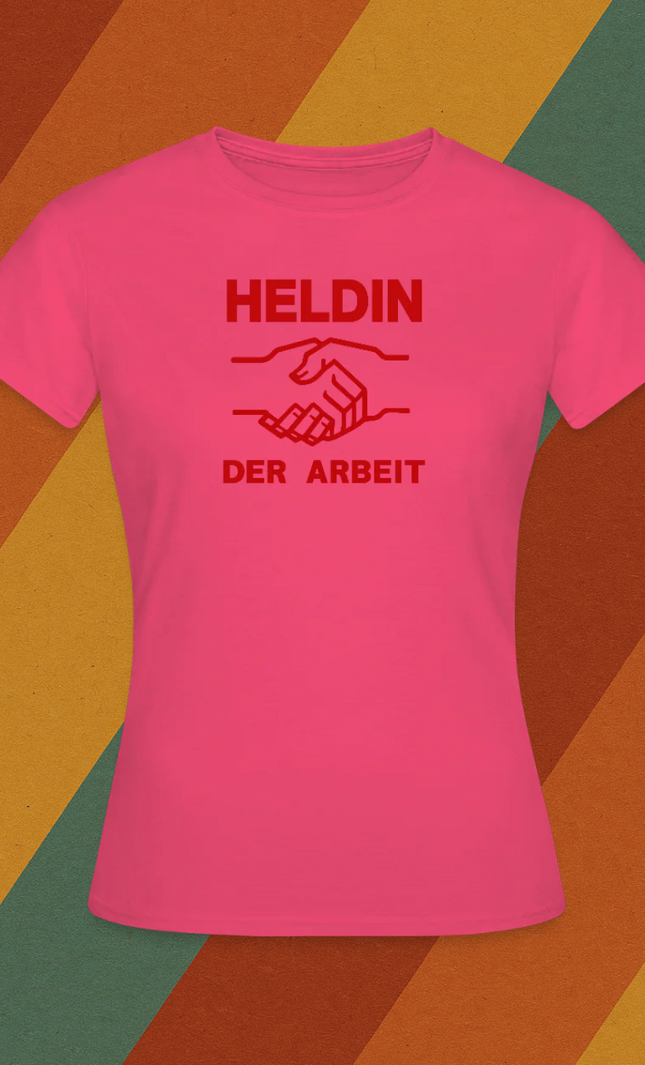 Heldin der Arbeit Damen T-Shirt