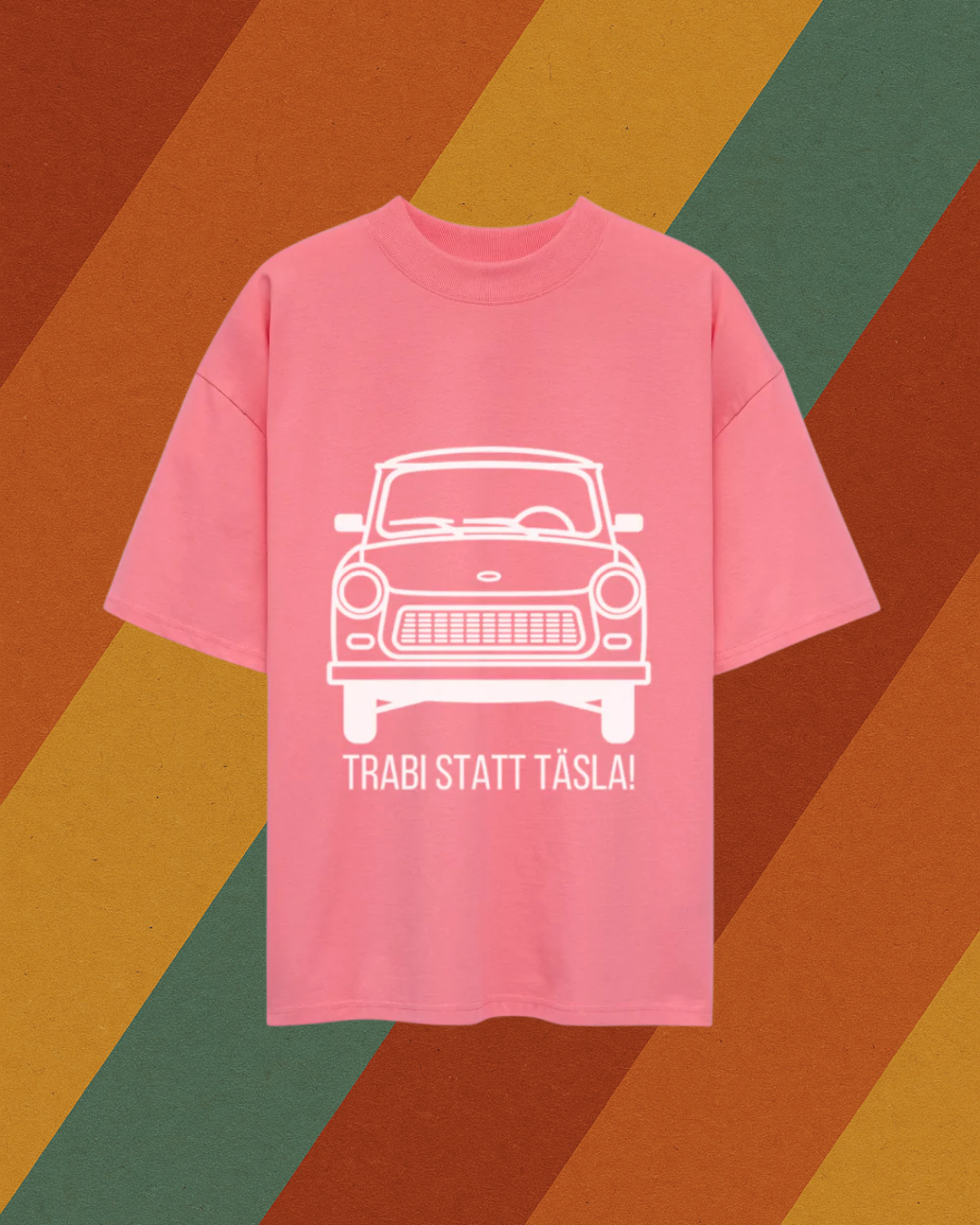 "Trabi statt Täsla!" BIO T-Shirt