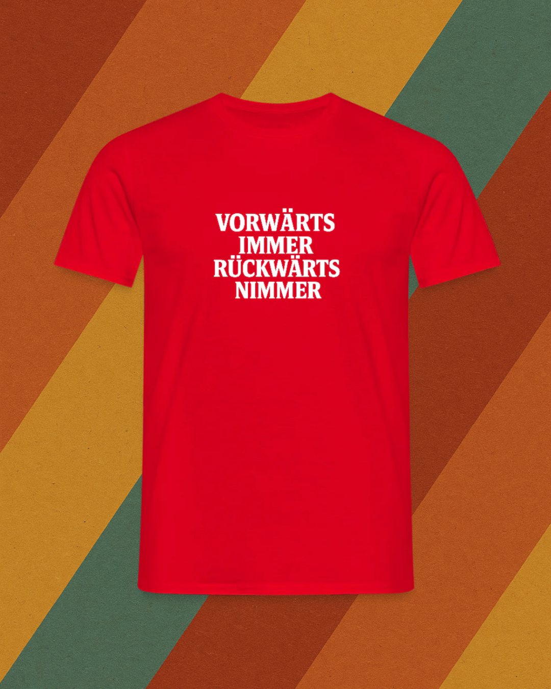 VORWÄRTS IMMER, RÜCKWÄRTS NIMMER